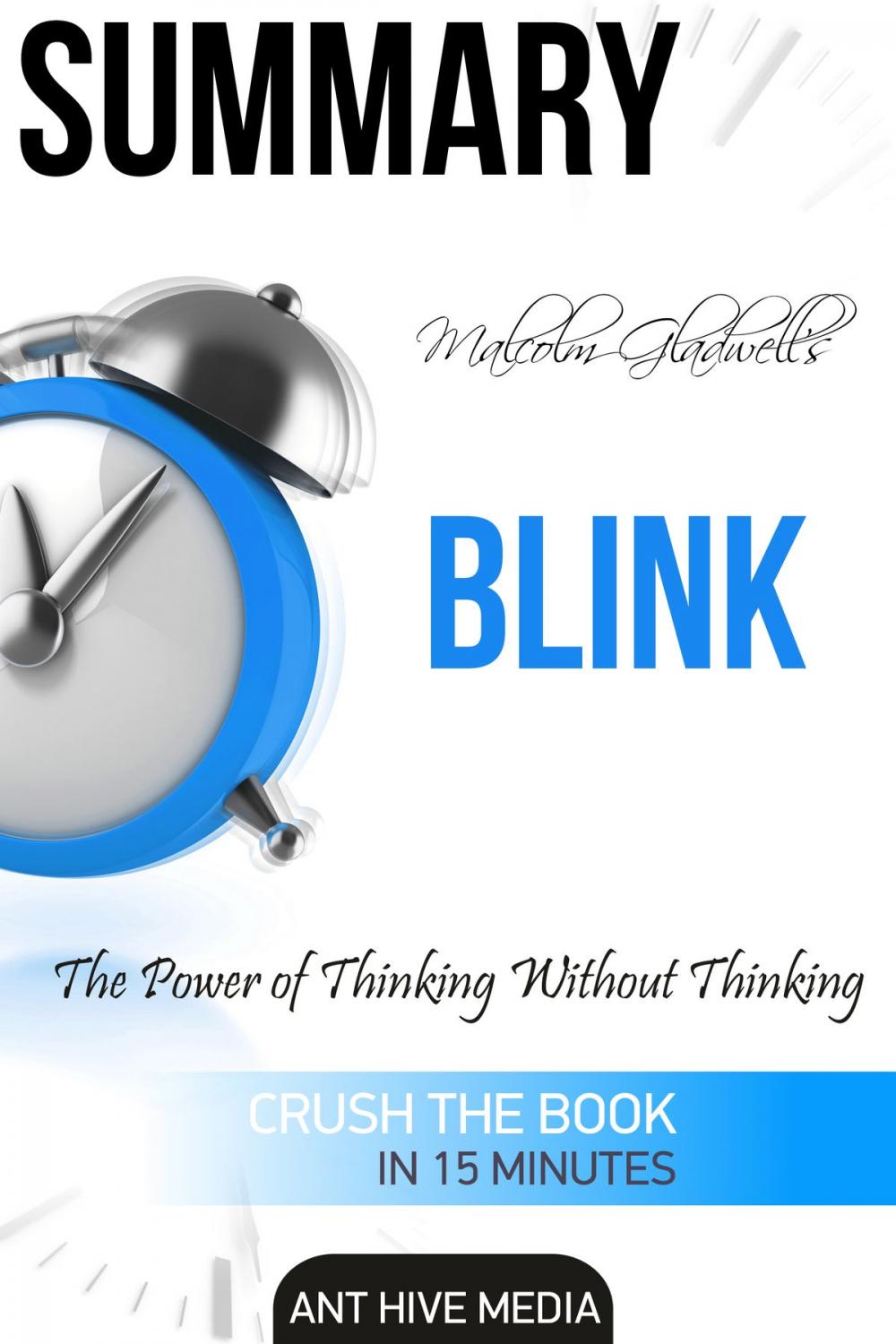 Big bigCover of Malcolm Gladwell's Blink The Power of Thinking Without Thinking Summary