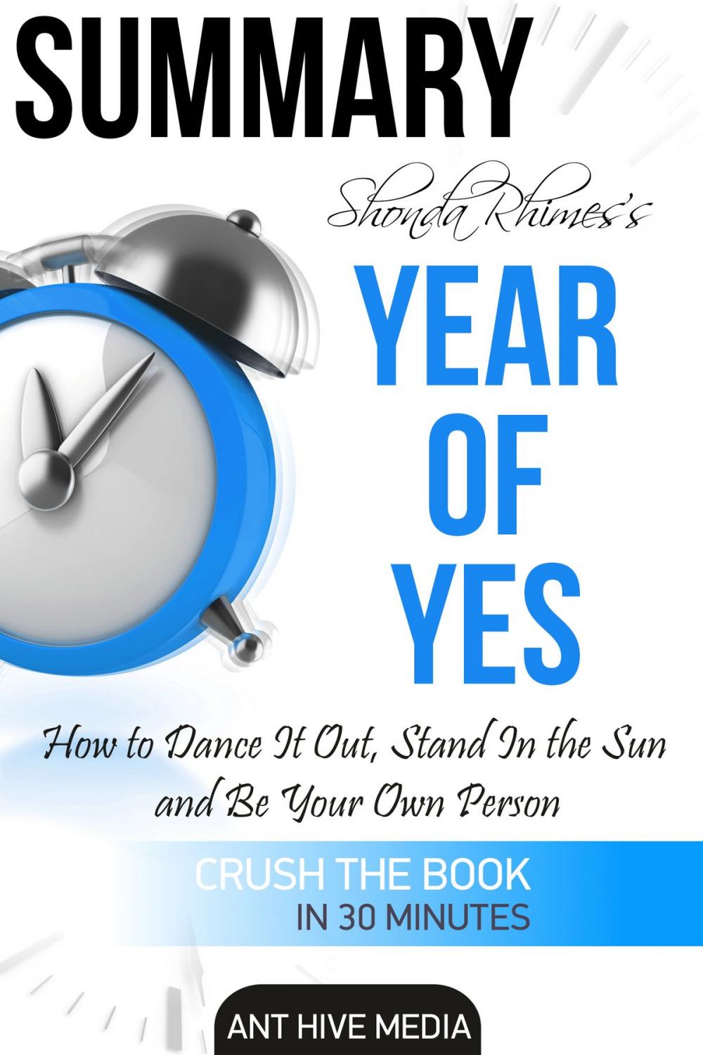 Big bigCover of Shonda Rhimes’ Year of Yes: How to Dance It Out, Stand In the Sun and Be Your Own Person Summary