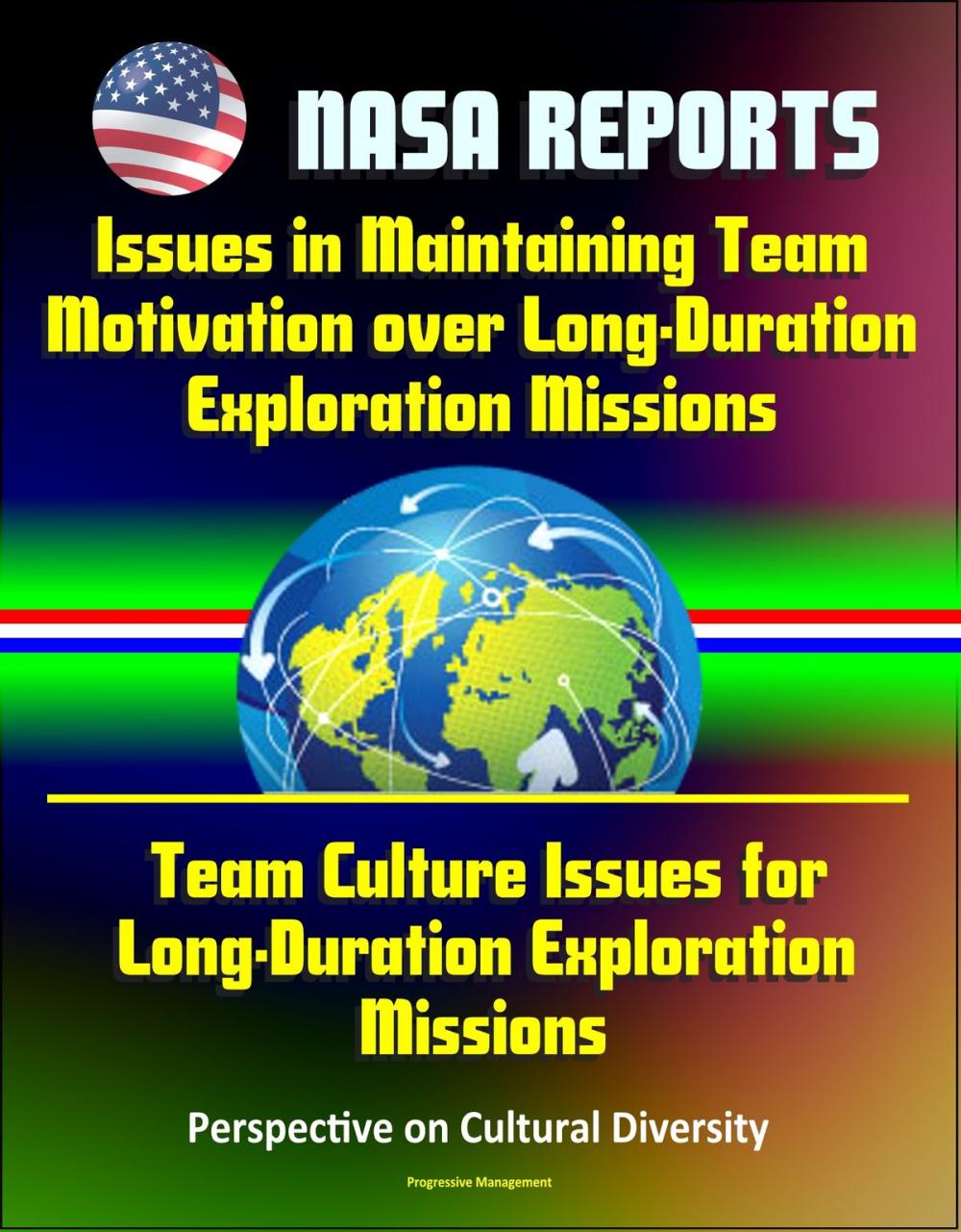 Big bigCover of NASA Reports: Issues in Maintaining Team Motivation over Long-Duration Exploration Missions, Team Culture Issues for Long-Duration Exploration Missions - Perspective on Cultural Diversity