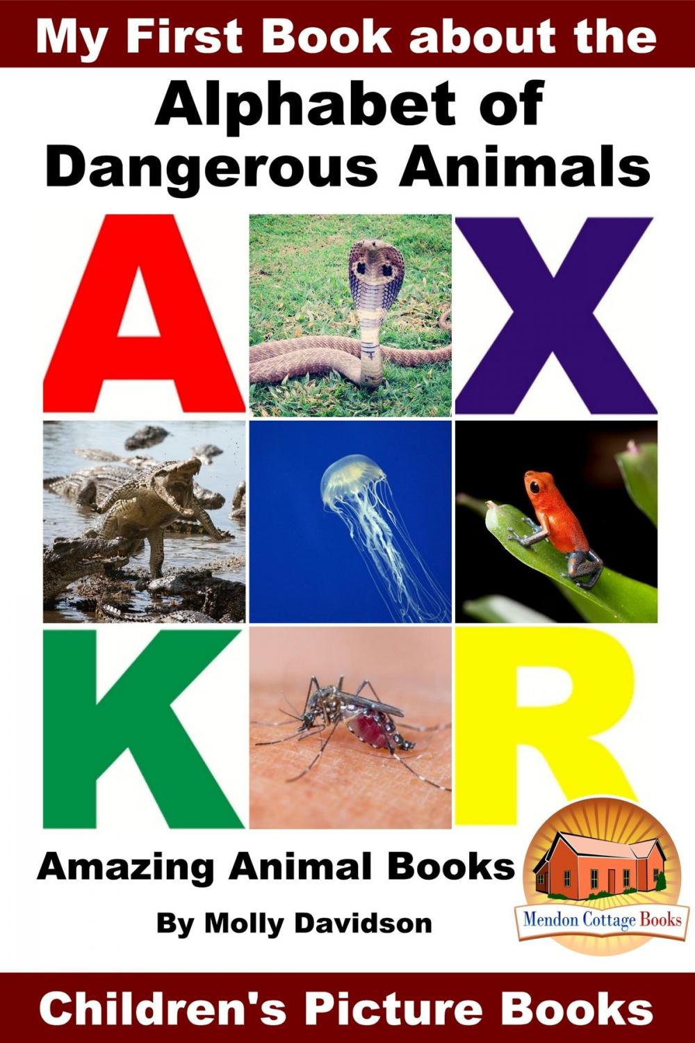 Big bigCover of My First Book about the Alphabet of Dangerous Animals: Amazing Animal Books - Children's Picture Books