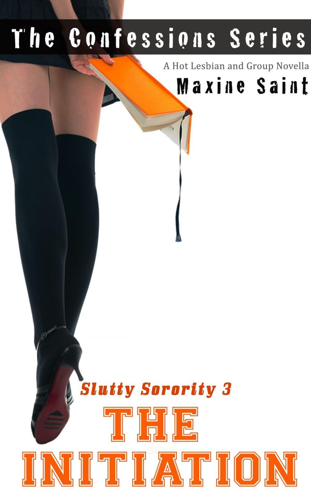 Big bigCover of Slutty Sorority 3: The Initiation: A Lesbian Humiliation Orgy Erotic Story (Confessions Series)