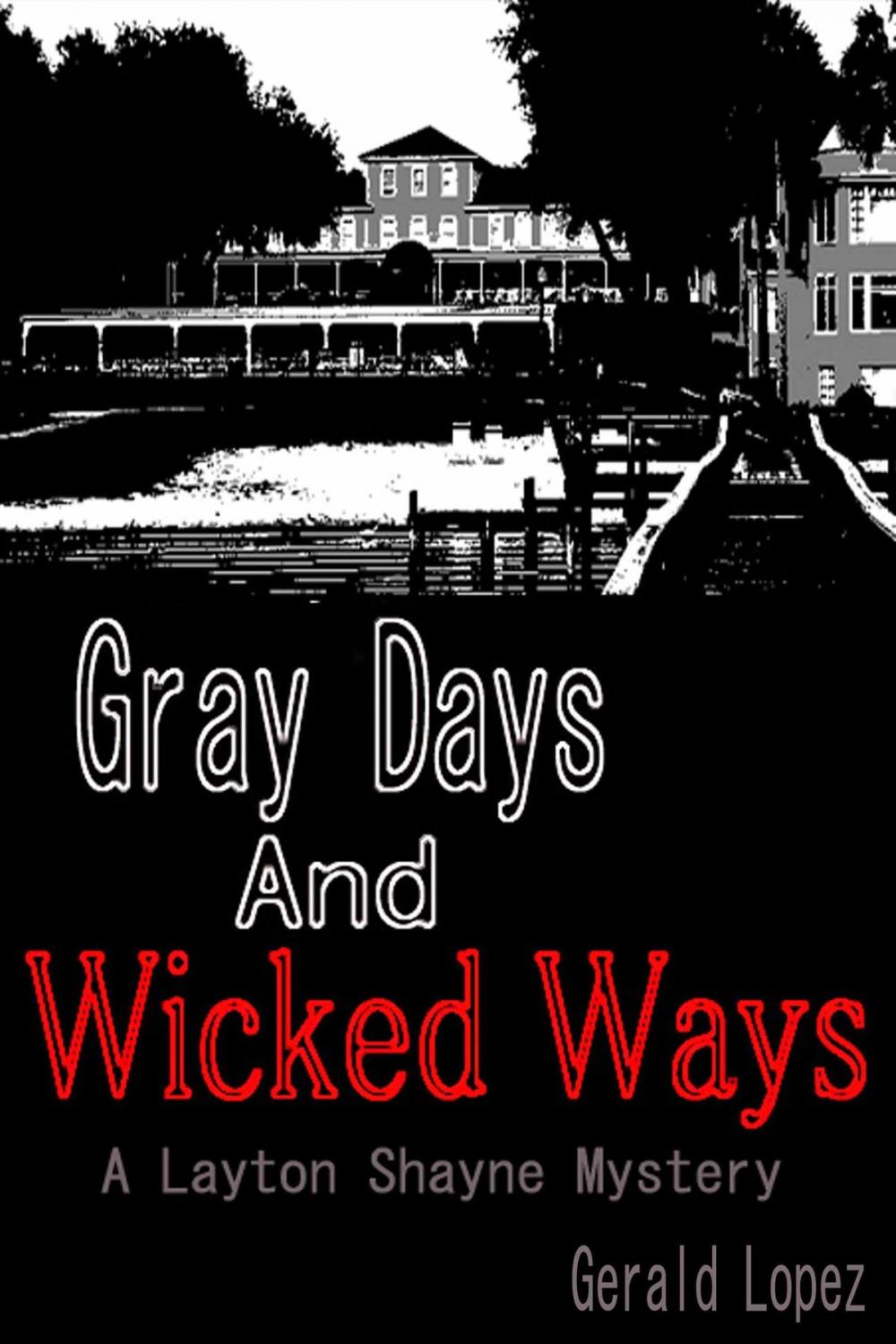 Big bigCover of Gray Days and Wicked Ways (a Layton Shayne Mystery)