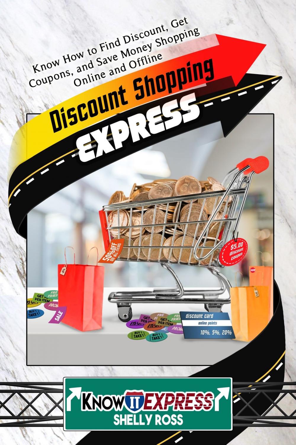 Big bigCover of Discount Shopping Express: Know How to Find Discount, Get Coupons, and Save Money Shopping Online and Offline