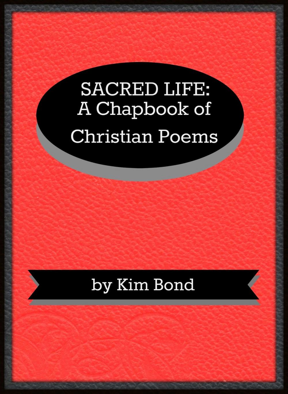 Big bigCover of Sacred Life: A Chapbook of Christian Poems