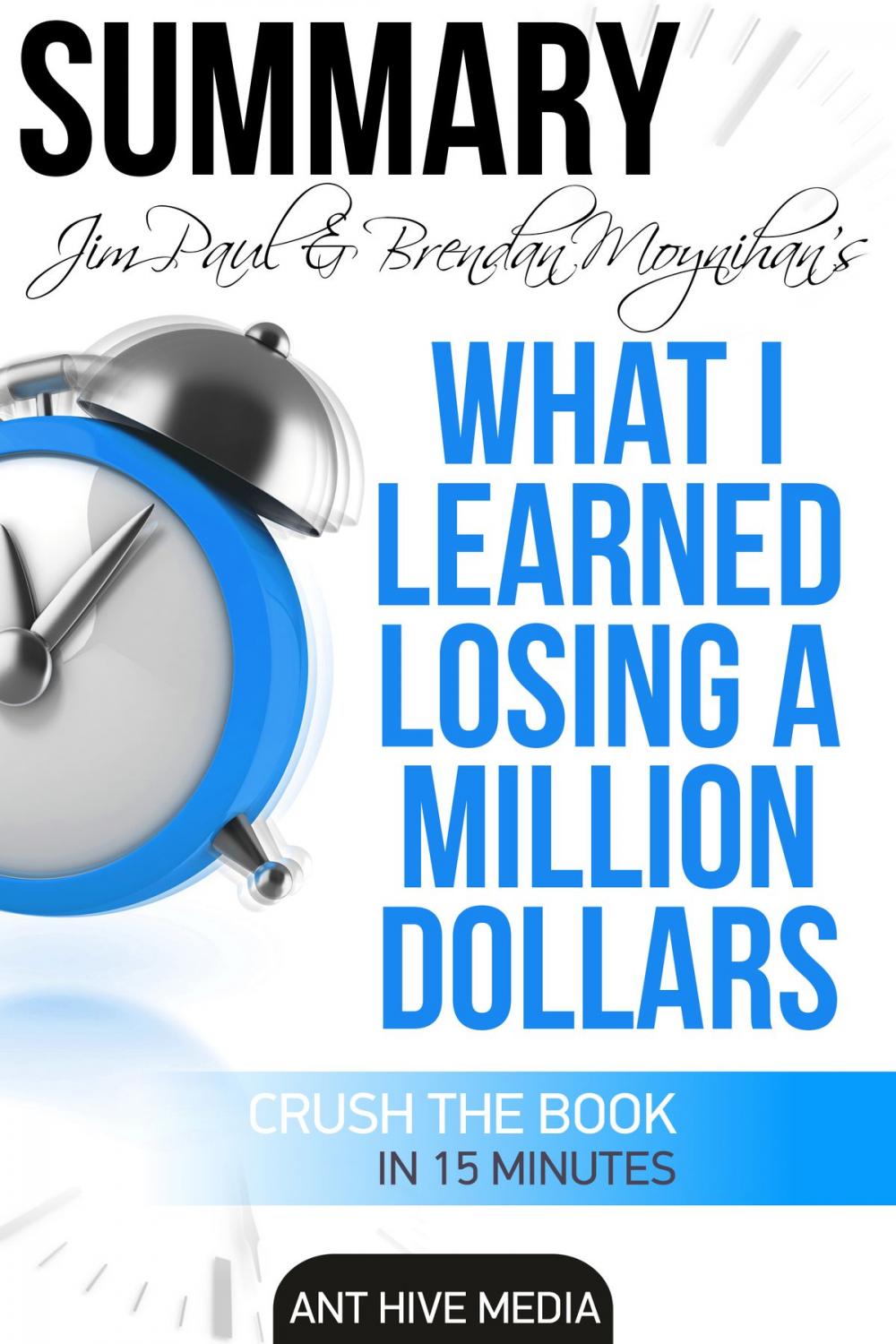 Big bigCover of Jim Paul's What I Learned Losing a Million Dollars Summary