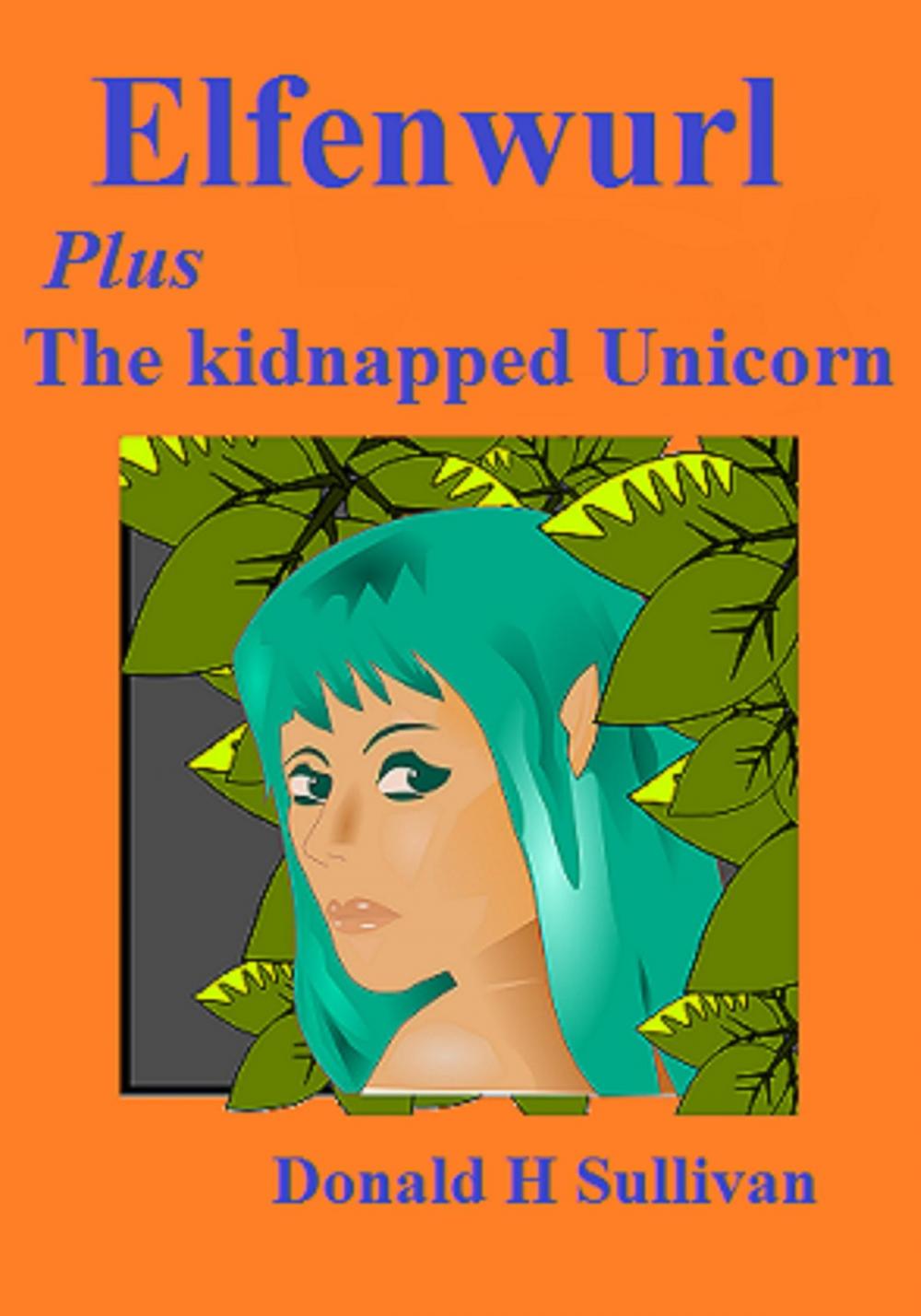 Big bigCover of Elfenwurl Plus The Kidnapped Unicorn