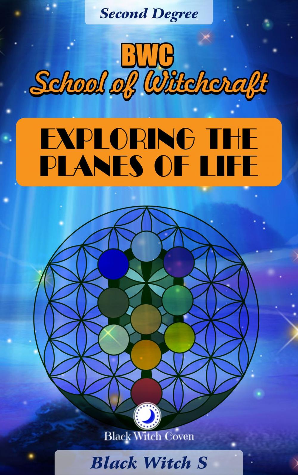 Big bigCover of Exploring the Planes of Life. Year 2 at BWC School of Witchcraft.