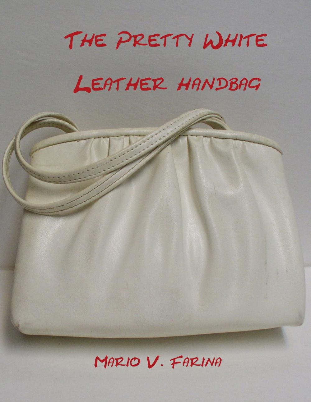 Big bigCover of The Pretty White Leather Handbag