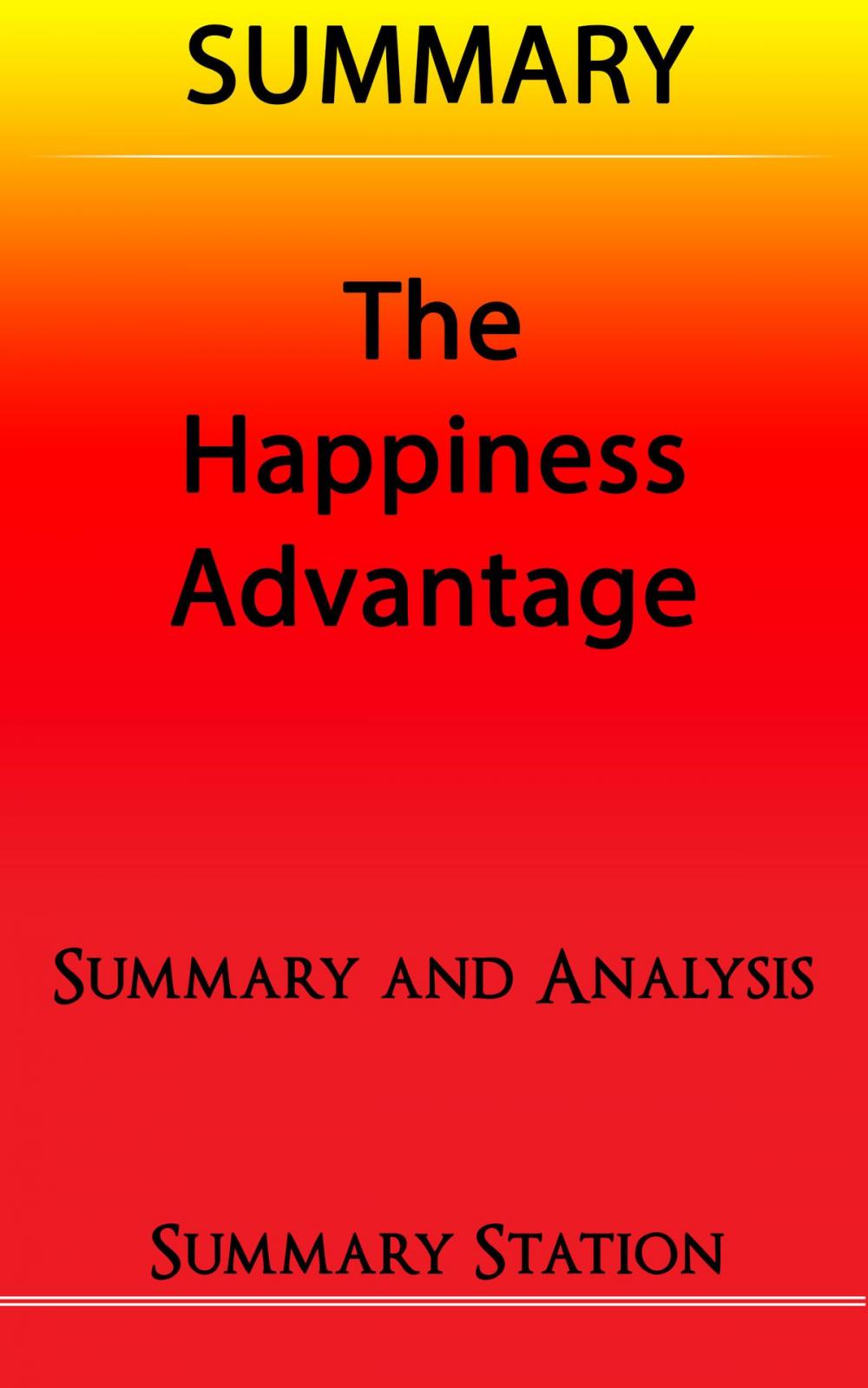 Big bigCover of The Happiness Advantage | Summary