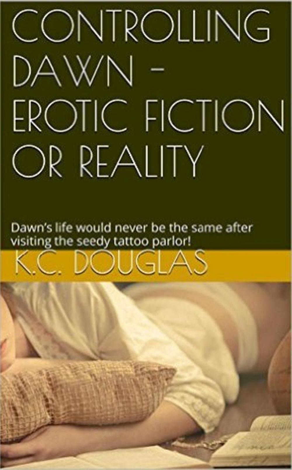 Big bigCover of Controlling Dawn: Erotic Fiction or Reality