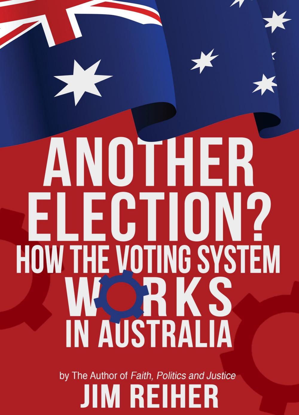 Big bigCover of Another Election? How the Voting System Works in Australia