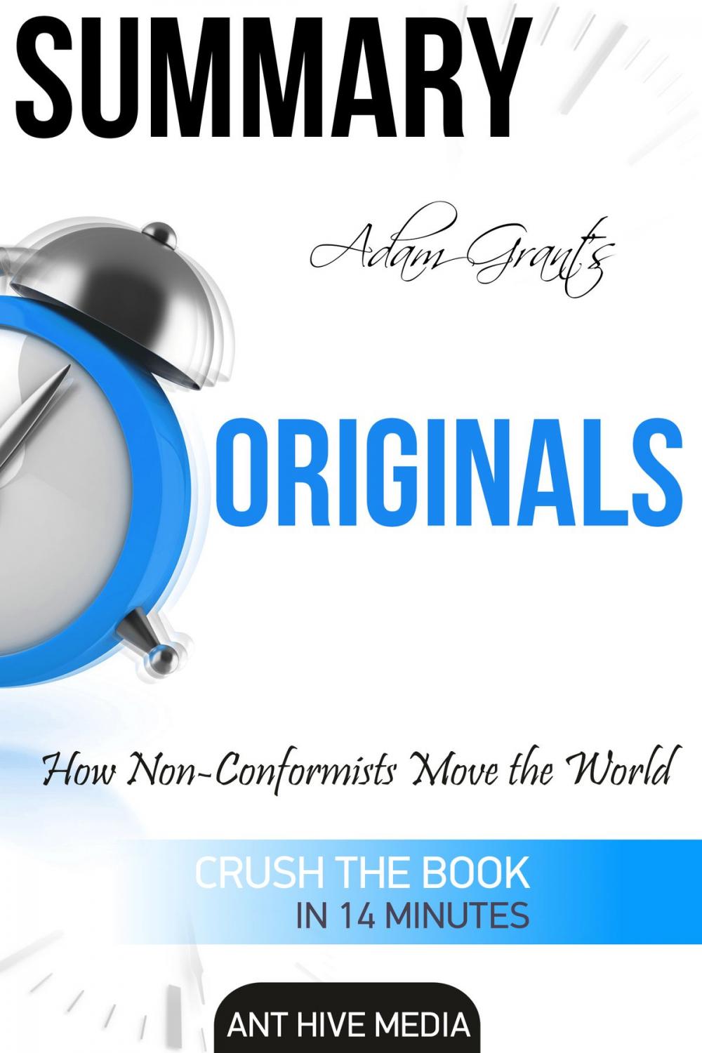 Big bigCover of Adam Grant's Originals: How Non-Conformists Move the World Summary