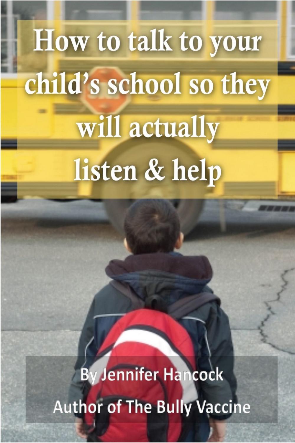 Big bigCover of How to Talk to Your Child's School About Bullying so They Will Actually Listen and Help