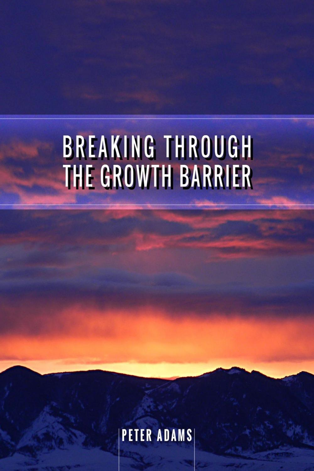 Big bigCover of Breaking Through The Growth Barrier