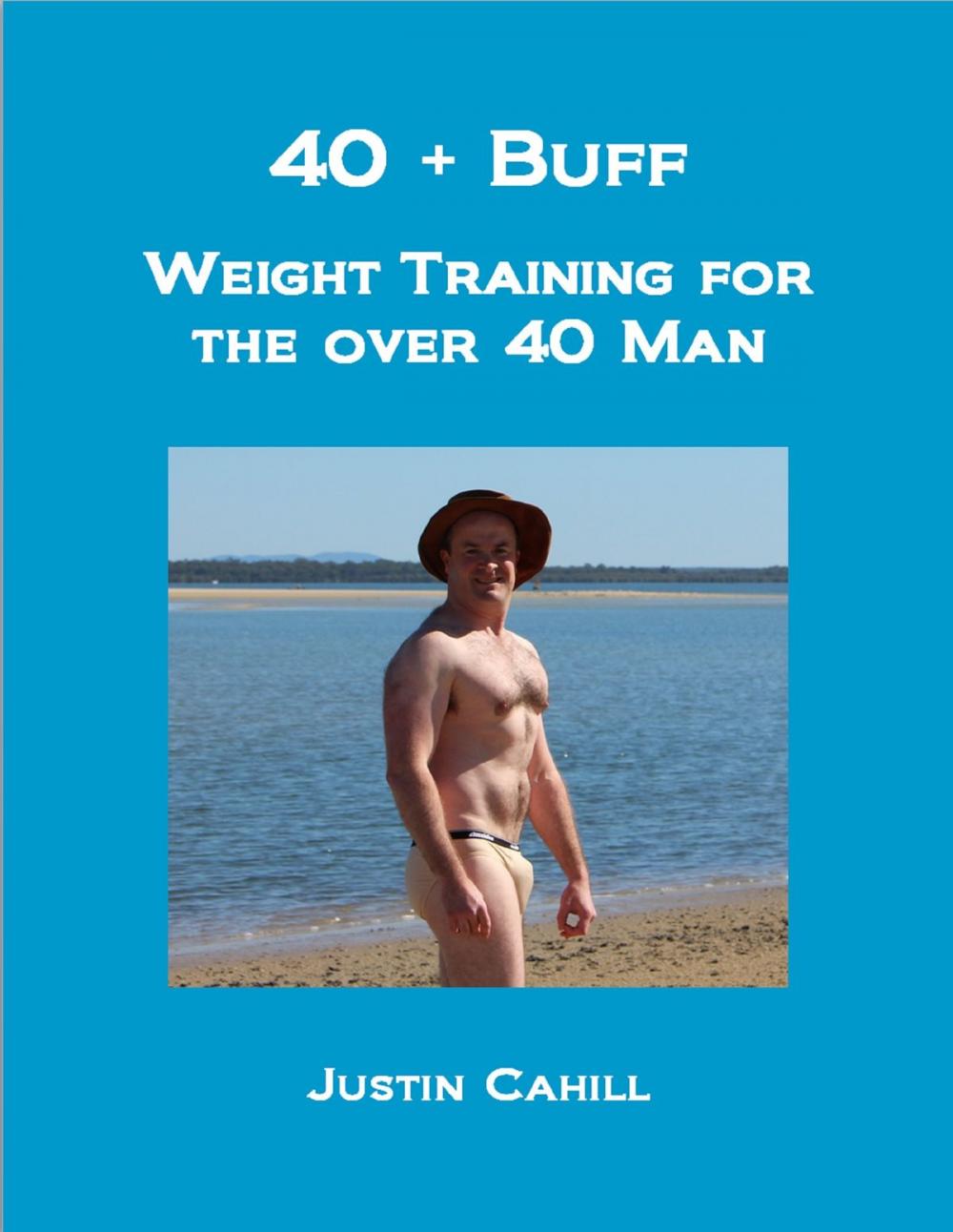 Big bigCover of 40 Plus Buff: Weight Training For The Over 40s Man