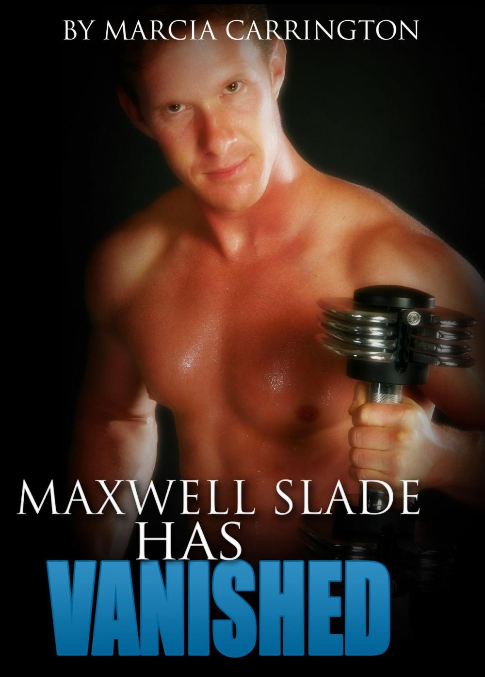 Big bigCover of Maxwell Slade Has Vanished