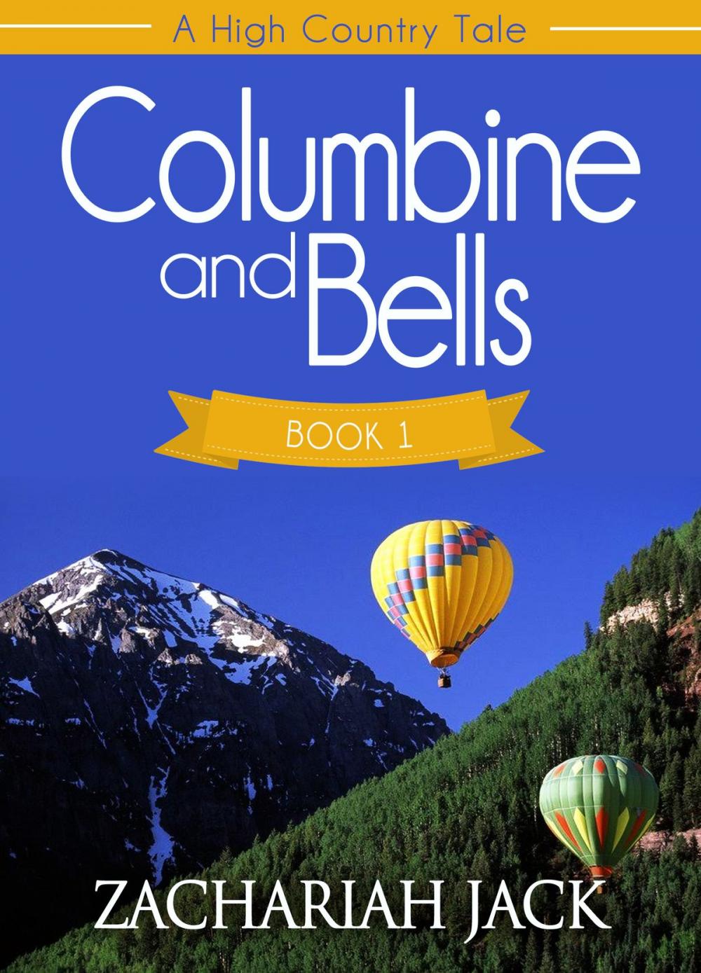 Big bigCover of A High Country Tale: The Commencing Tale-- Columbine and Bells