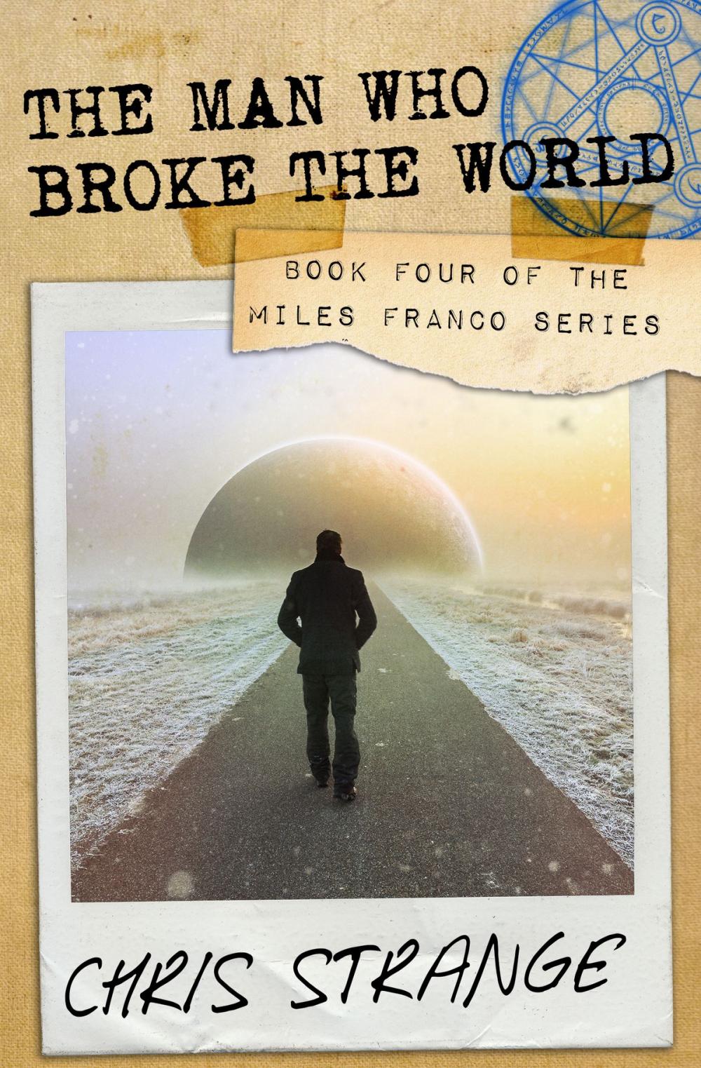 Big bigCover of The Man Who Broke the World (Miles Franco #4)