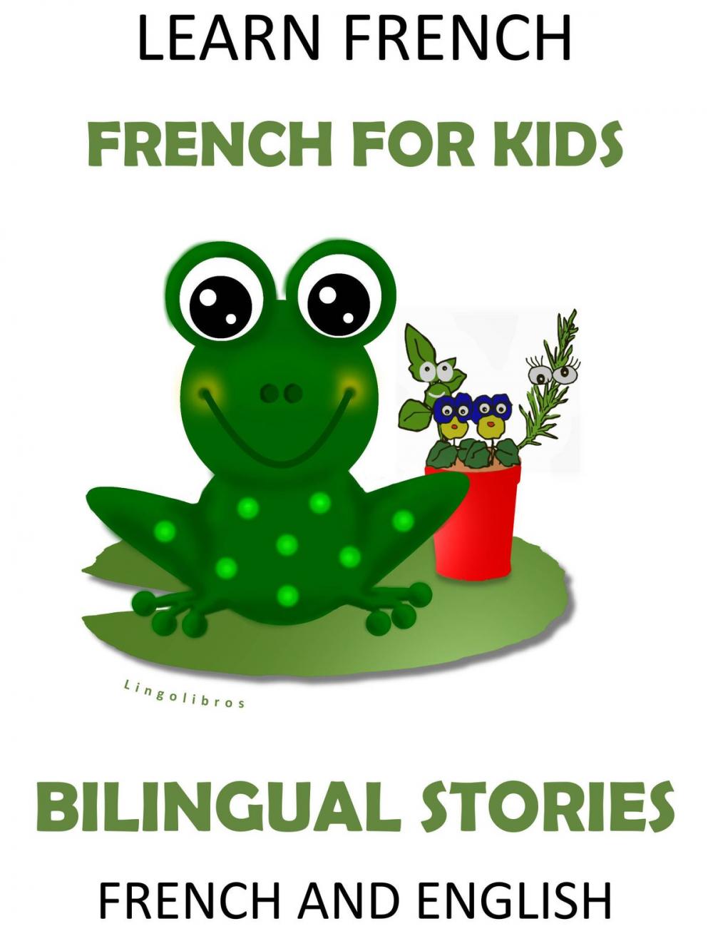 Big bigCover of Learn French: French for Kids - Bilingual Stories in English and French