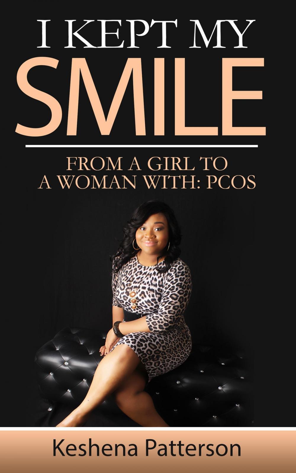 Big bigCover of I Kept My Smile, From A Girl To A Woman With: PCOS