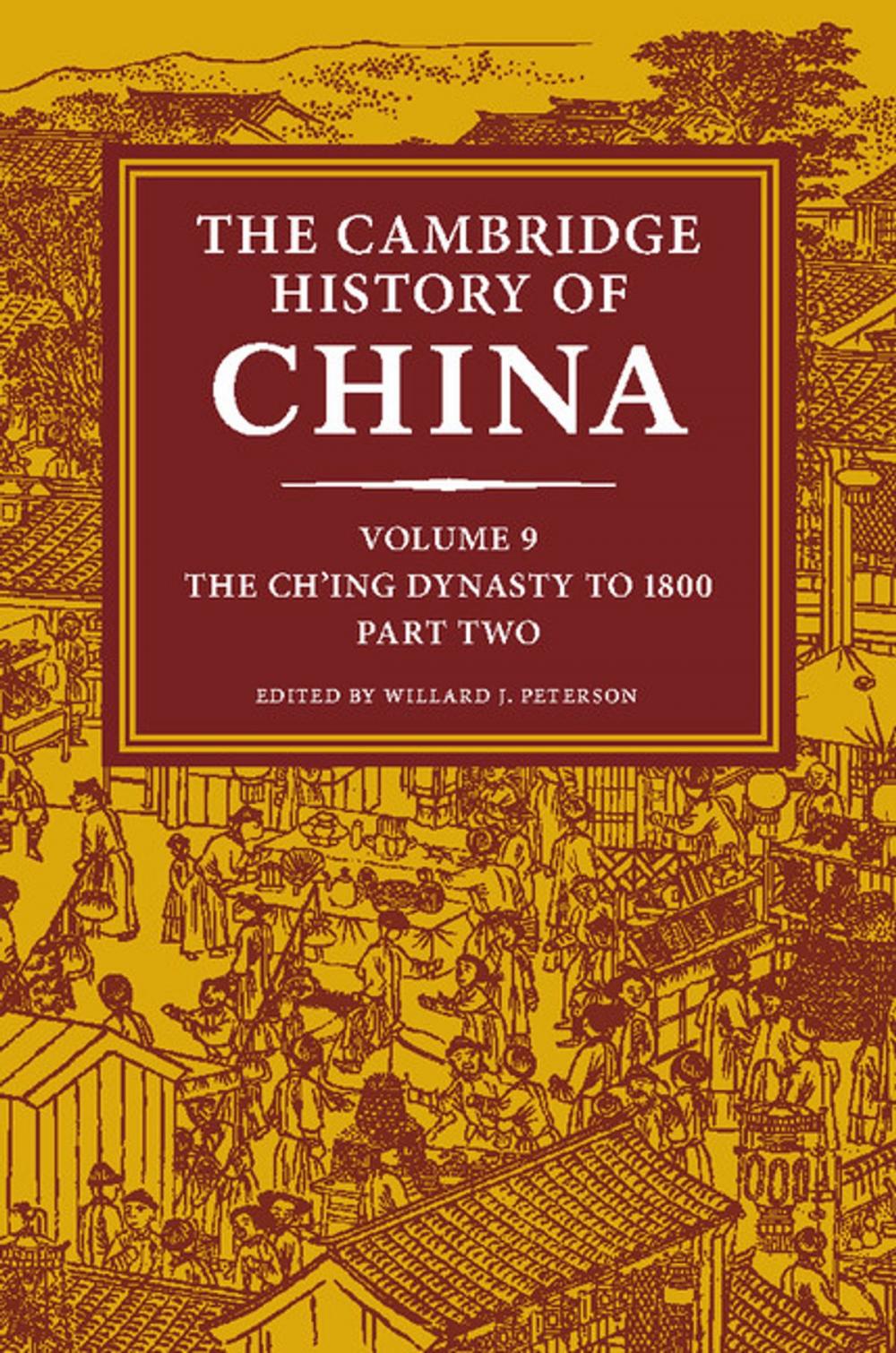 Big bigCover of The Cambridge History of China: Volume 9, The Ch'ing Dynasty to 1800, Part 2