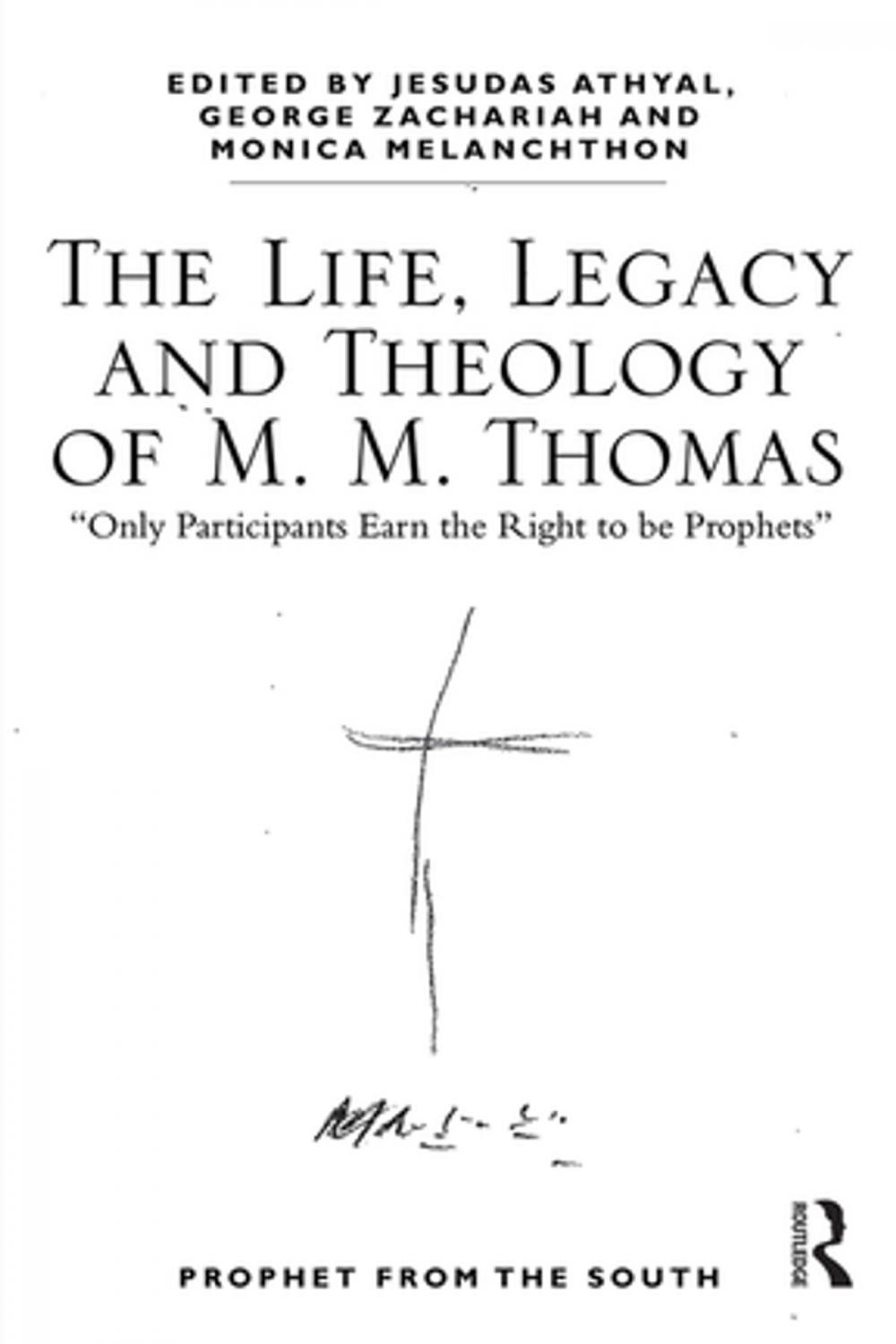 Big bigCover of The Life, Legacy and Theology of M. M. Thomas