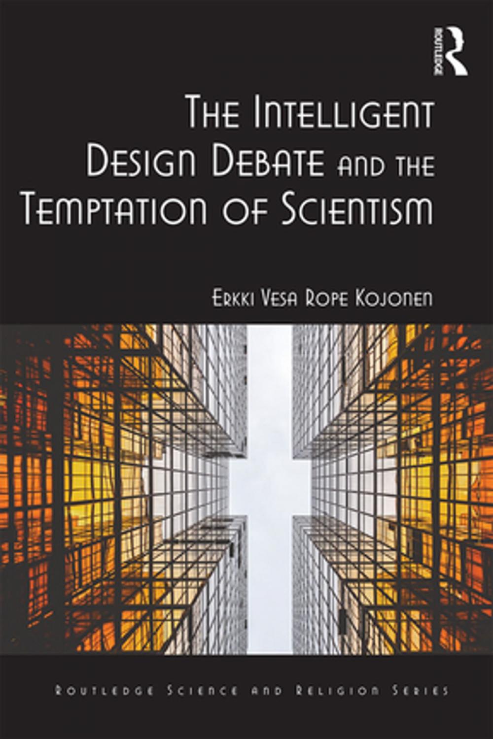 Big bigCover of The Intelligent Design Debate and the Temptation of Scientism