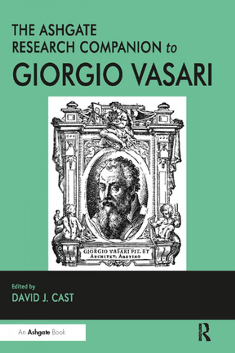 Big bigCover of The Ashgate Research Companion to Giorgio Vasari