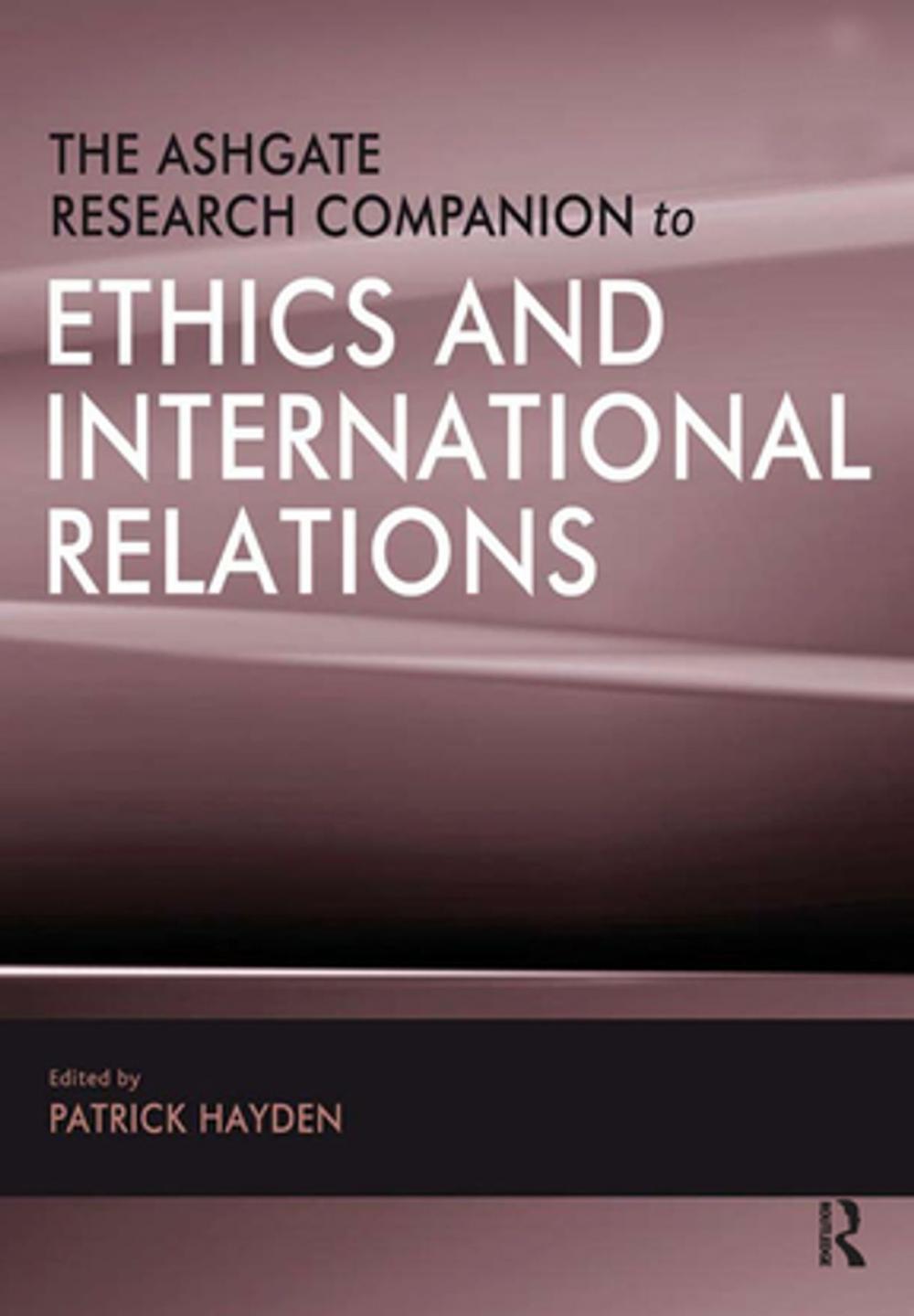 Big bigCover of The Ashgate Research Companion to Ethics and International Relations