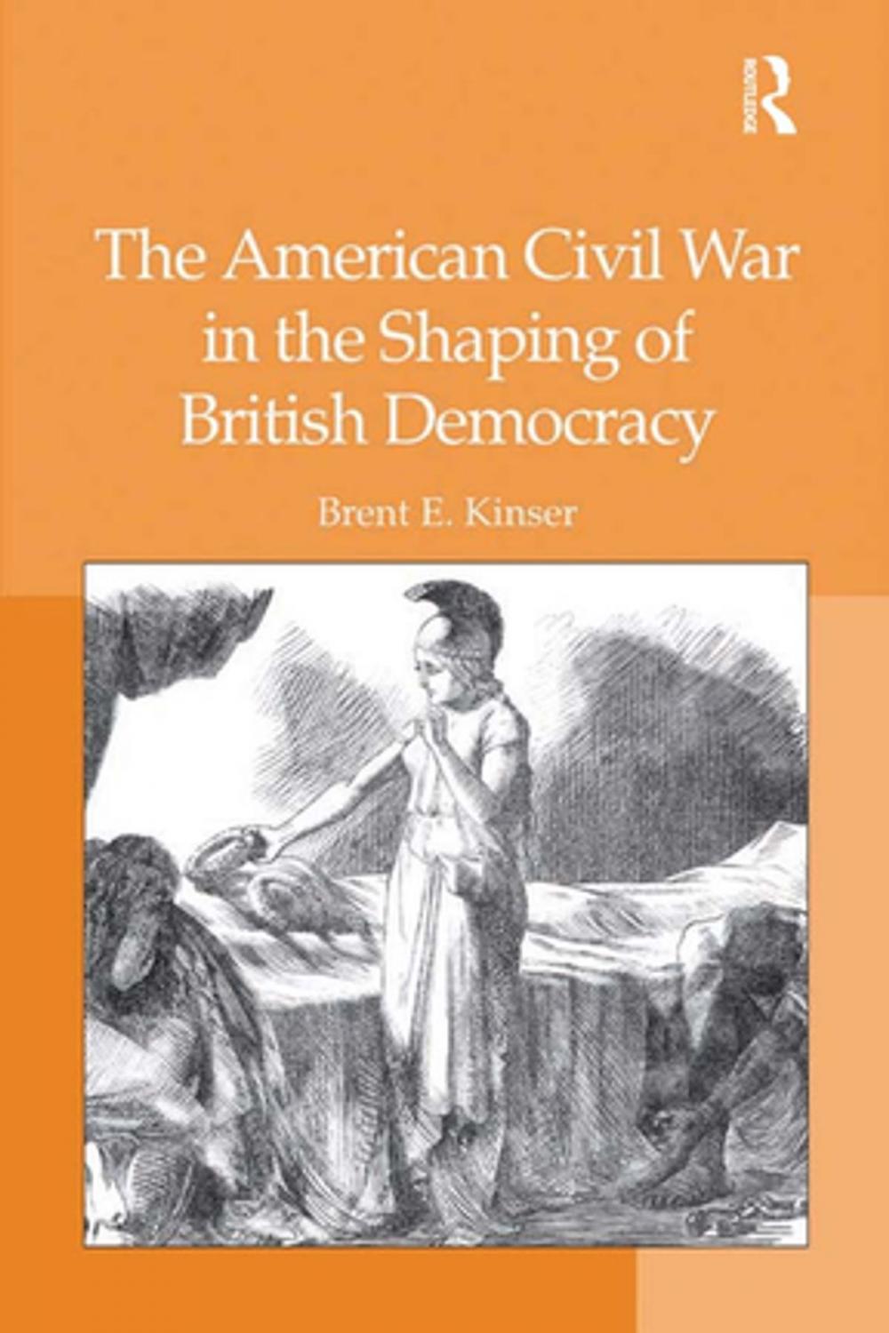 Big bigCover of The American Civil War in the Shaping of British Democracy