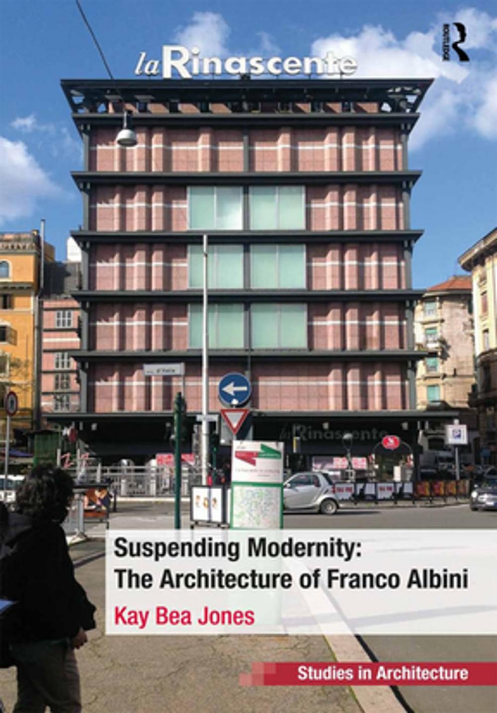 Big bigCover of Suspending Modernity: The Architecture of Franco Albini