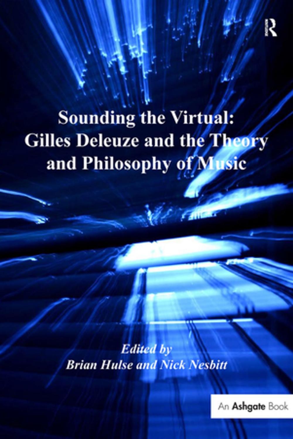 Big bigCover of Sounding the Virtual: Gilles Deleuze and the Theory and Philosophy of Music