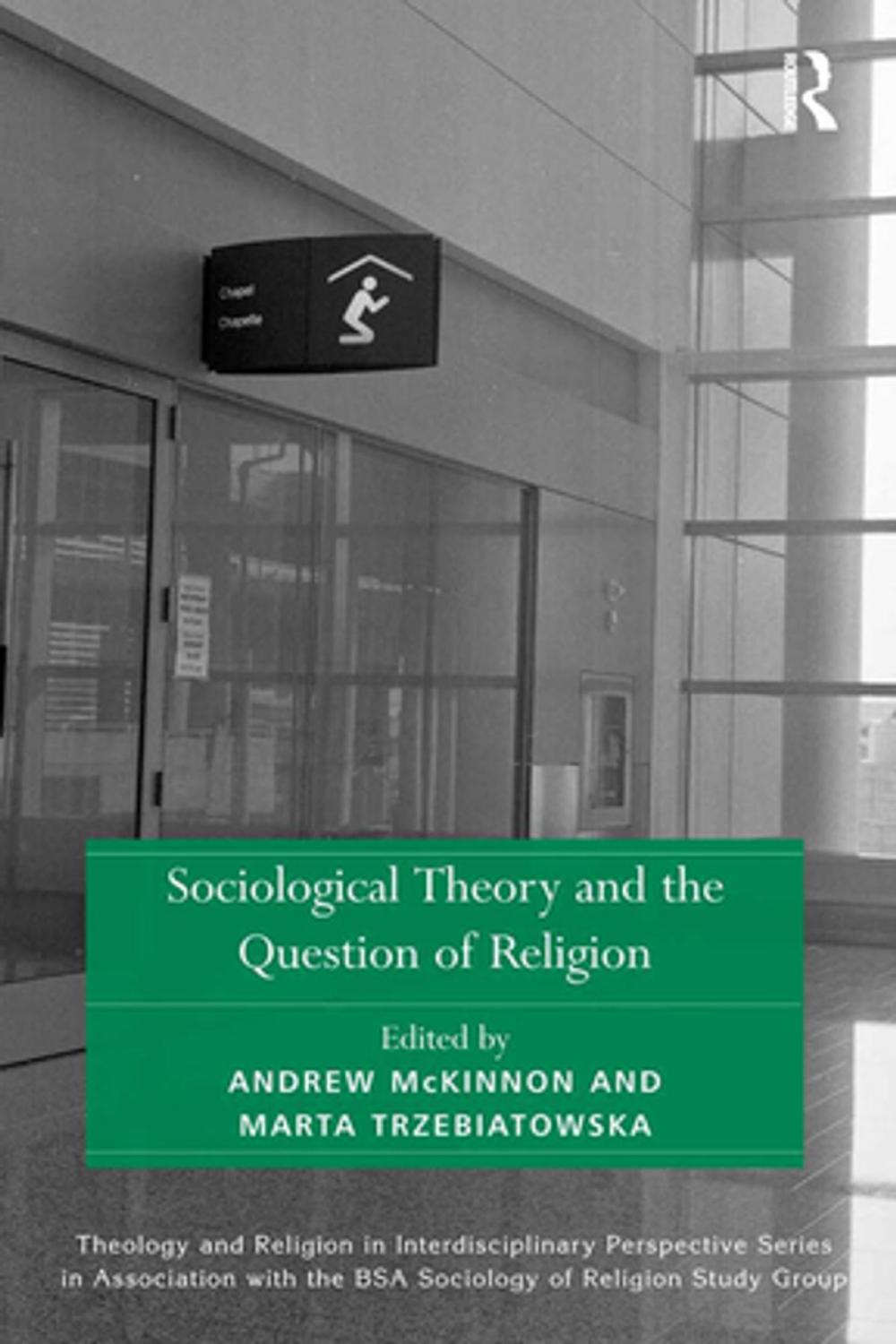 Big bigCover of Sociological Theory and the Question of Religion