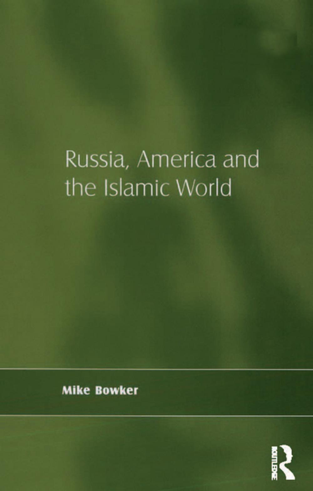 Big bigCover of Russia, America and the Islamic World