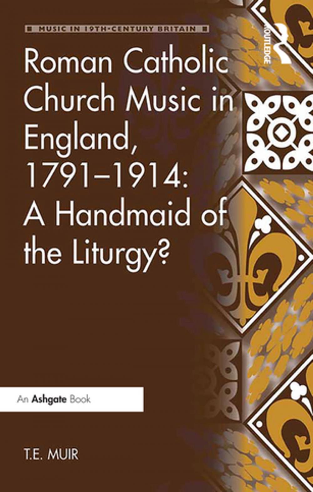 Big bigCover of Roman Catholic Church Music in England, 1791–1914: A Handmaid of the Liturgy?