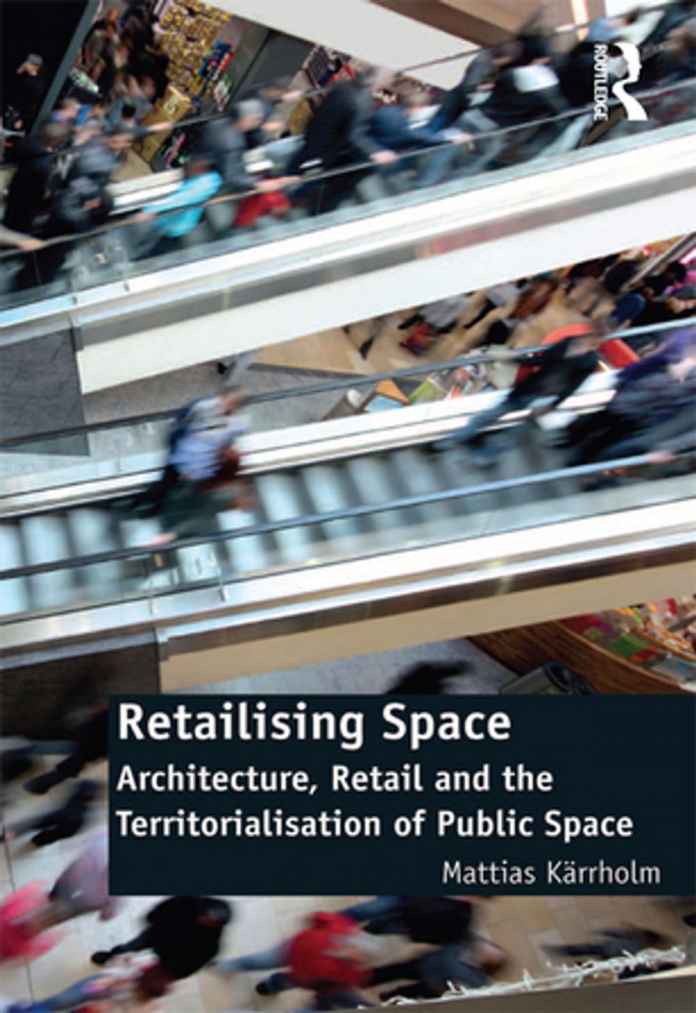 Big bigCover of Retailising Space