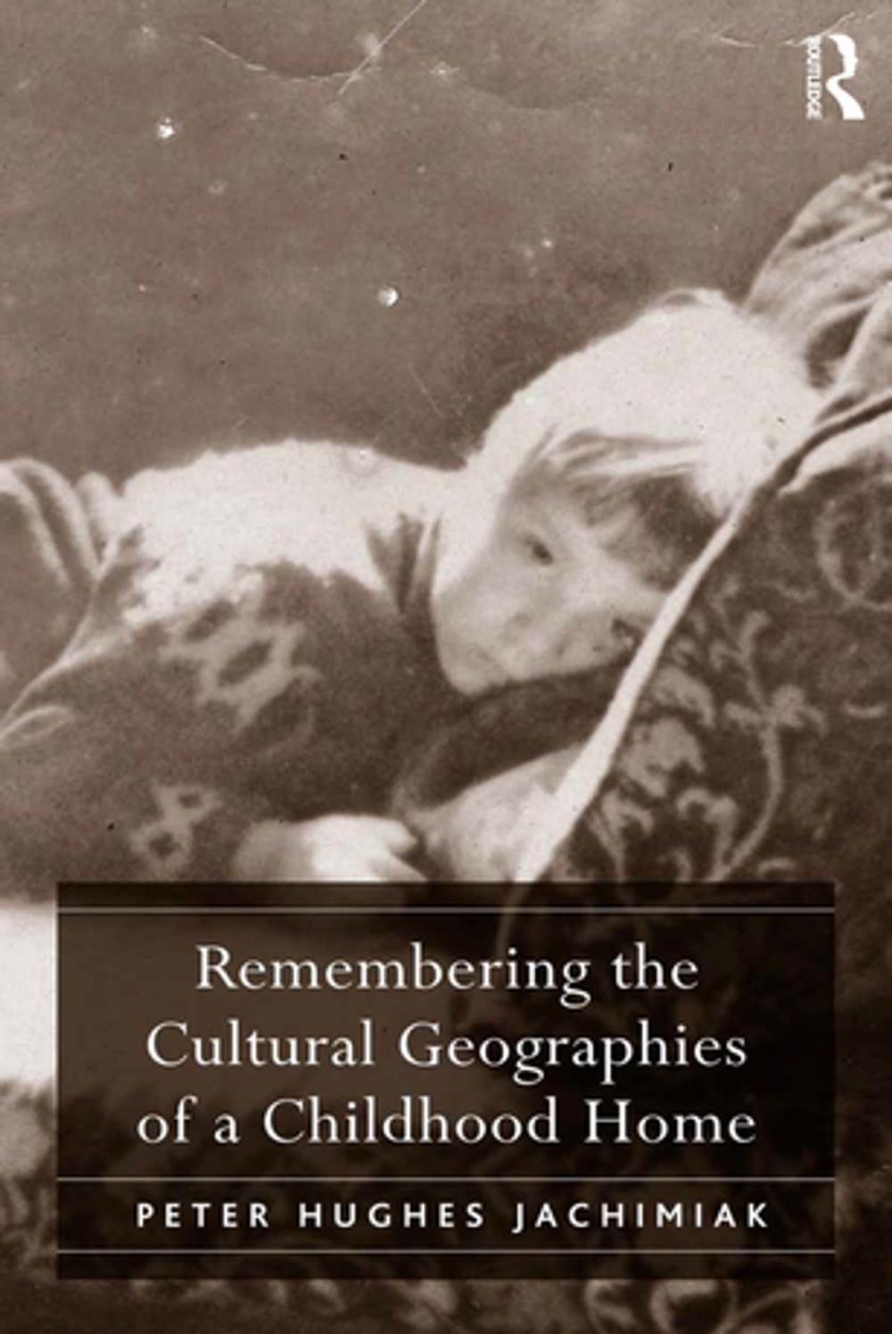 Big bigCover of Remembering the Cultural Geographies of a Childhood Home