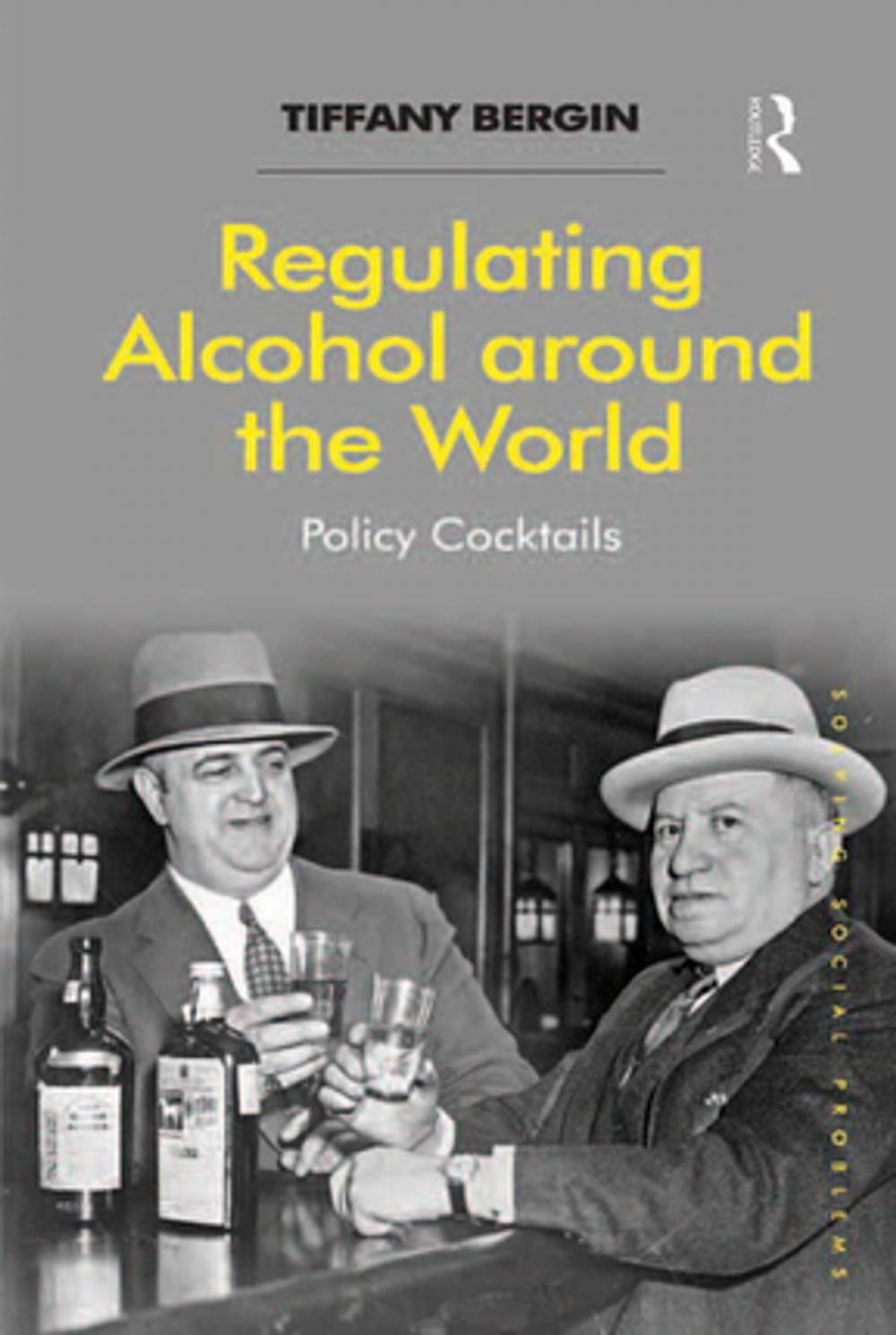 Big bigCover of Regulating Alcohol around the World