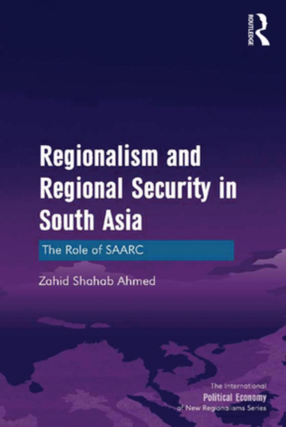 Big bigCover of Regionalism and Regional Security in South Asia