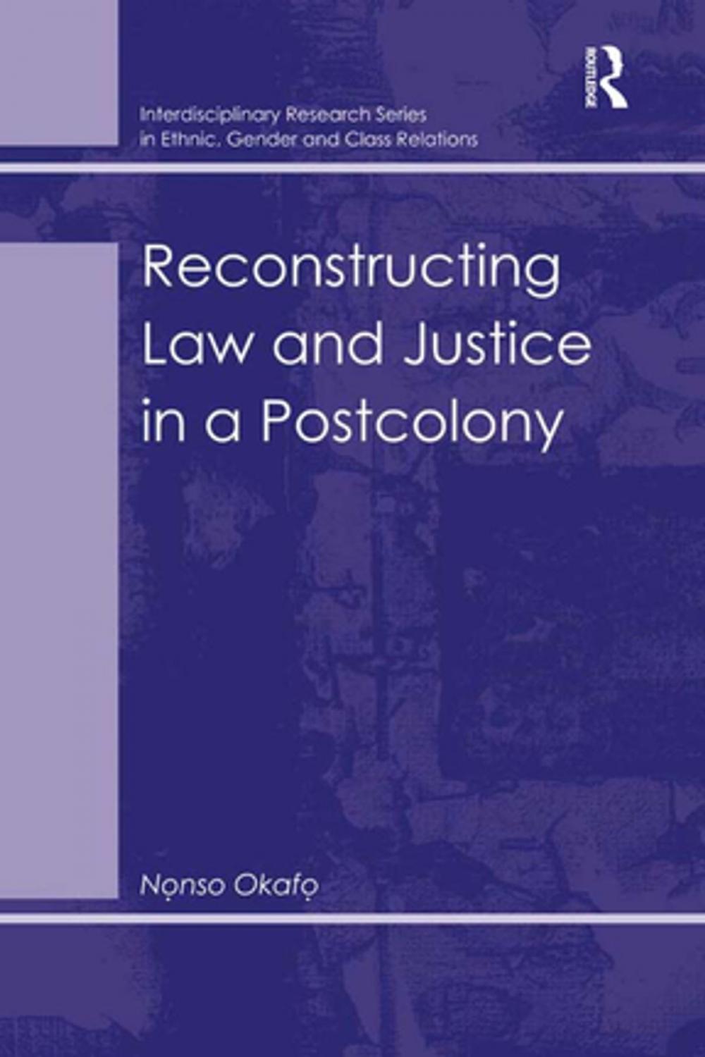 Big bigCover of Reconstructing Law and Justice in a Postcolony