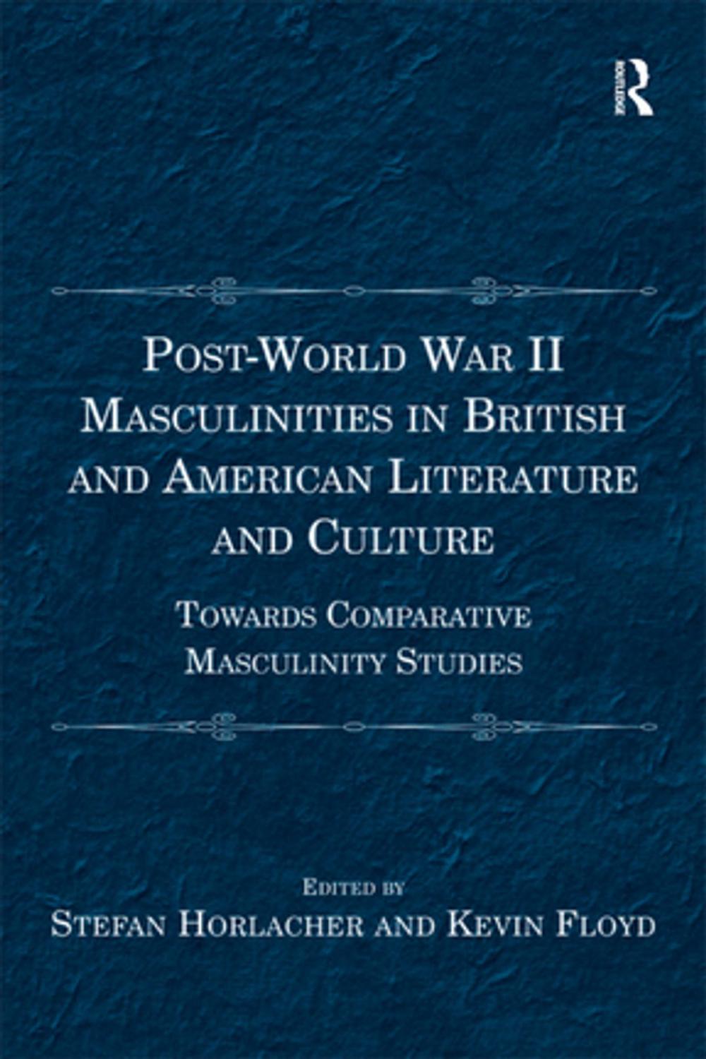 Big bigCover of Post-World War II Masculinities in British and American Literature and Culture