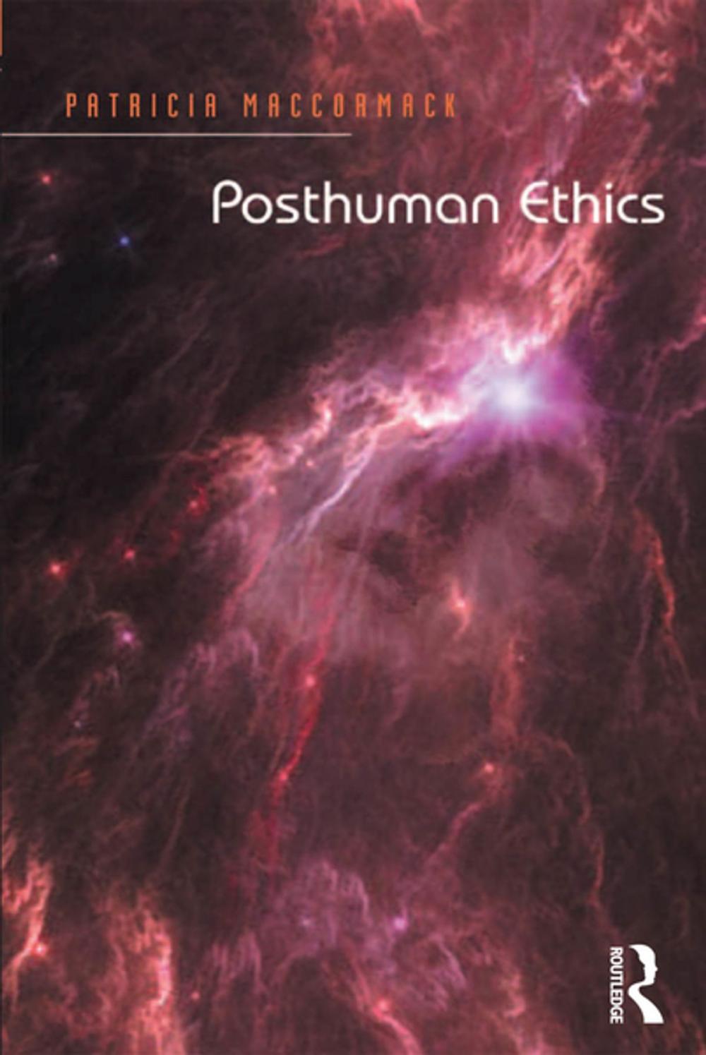 Big bigCover of Posthuman Ethics