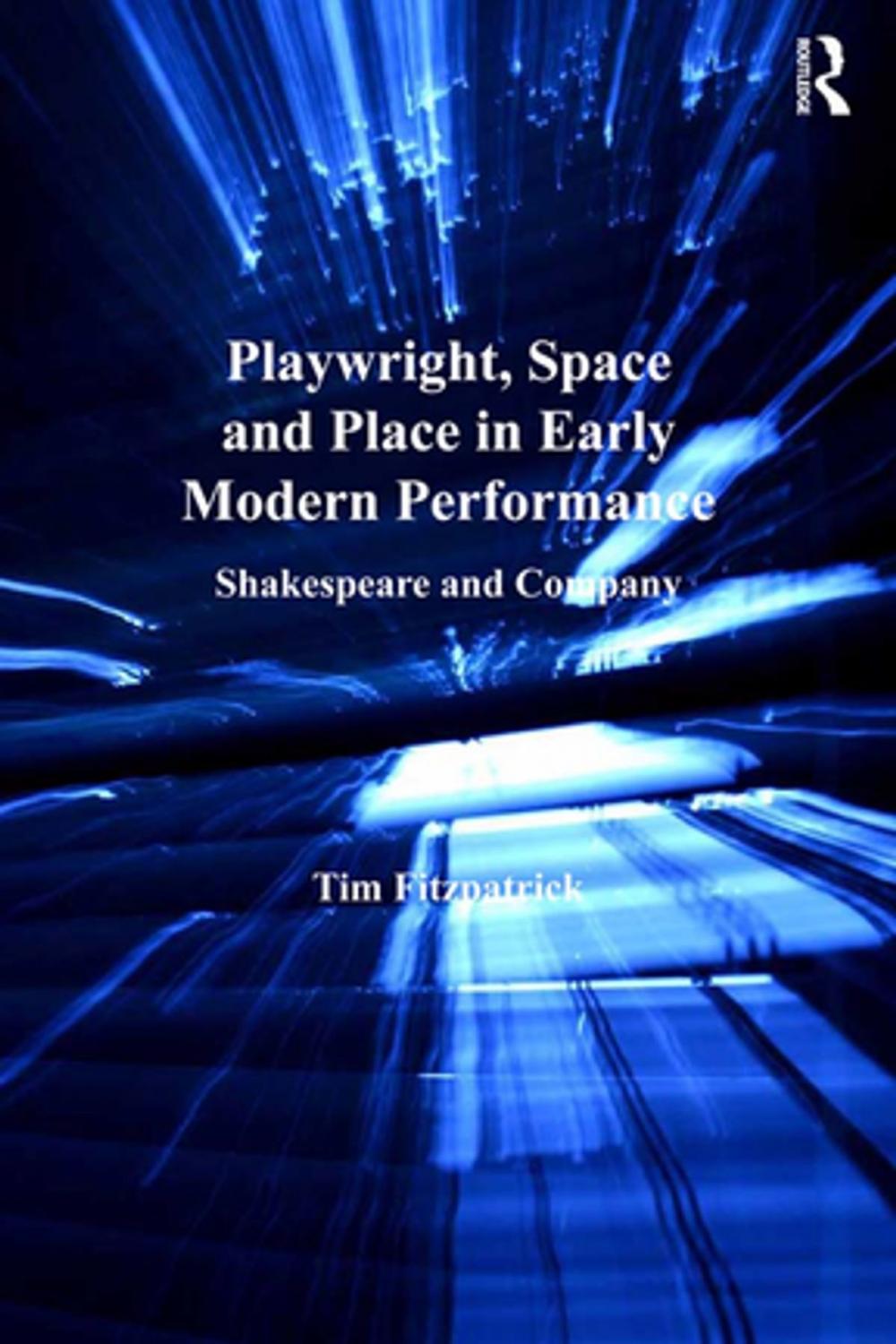 Big bigCover of Playwright, Space and Place in Early Modern Performance