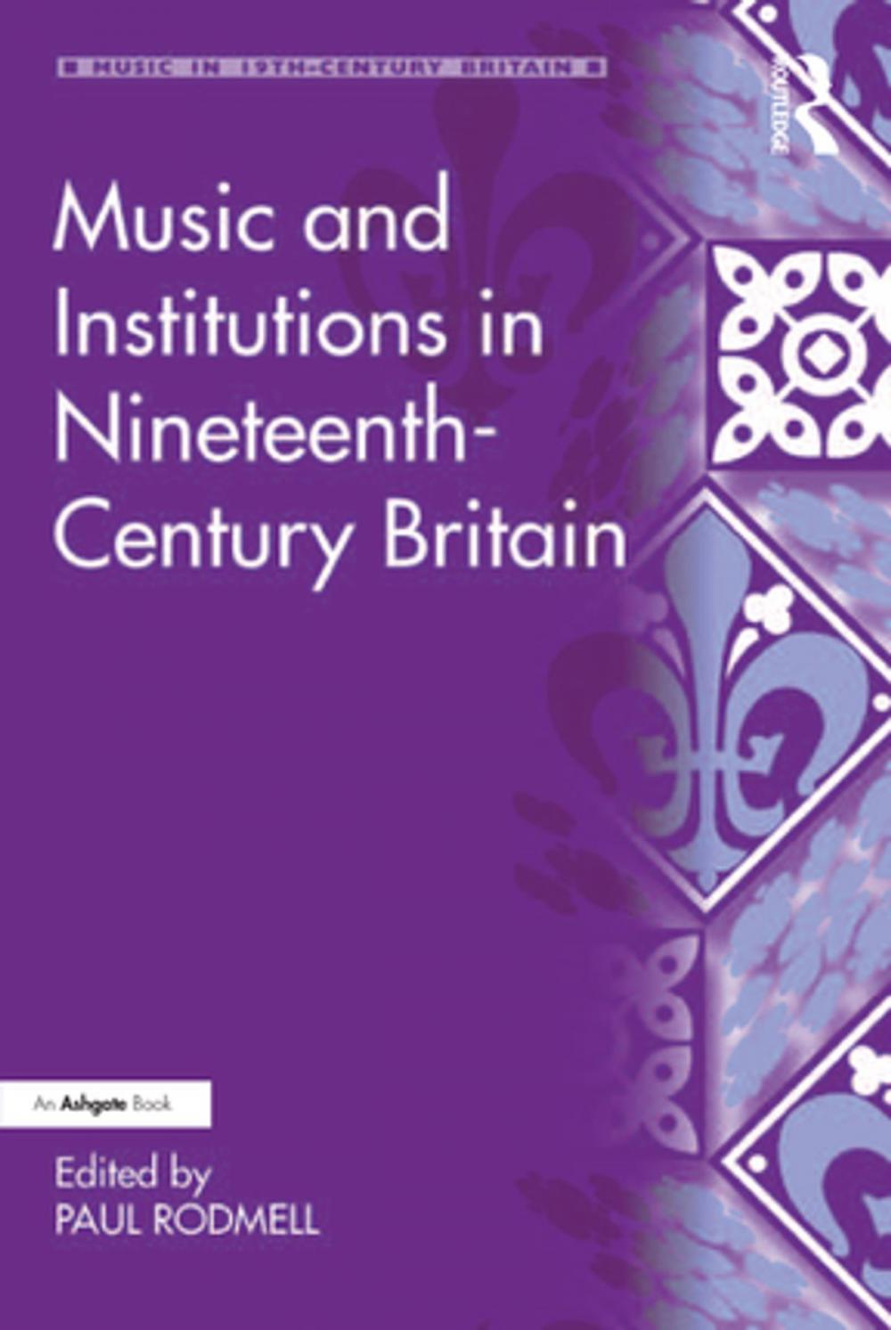 Big bigCover of Music and Institutions in Nineteenth-Century Britain