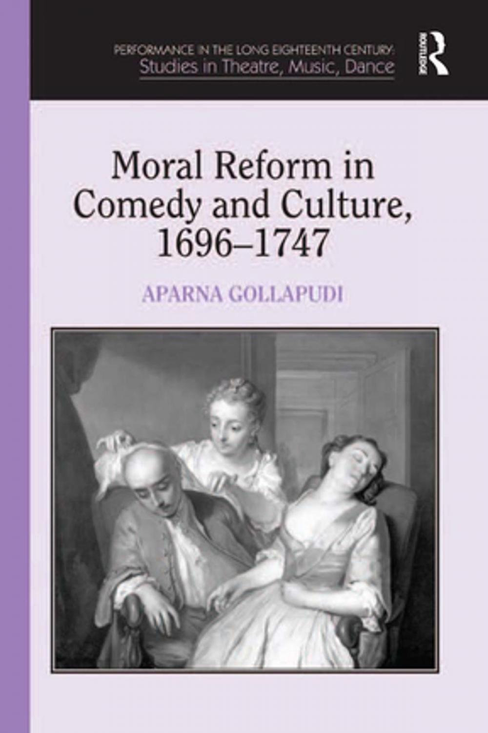 Big bigCover of Moral Reform in Comedy and Culture, 1696-1747