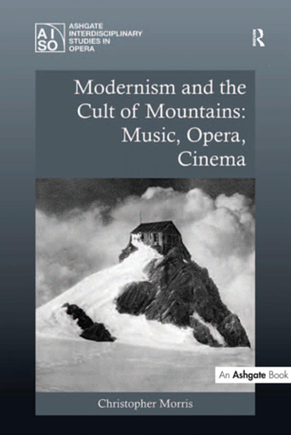 Big bigCover of Modernism and the Cult of Mountains: Music, Opera, Cinema