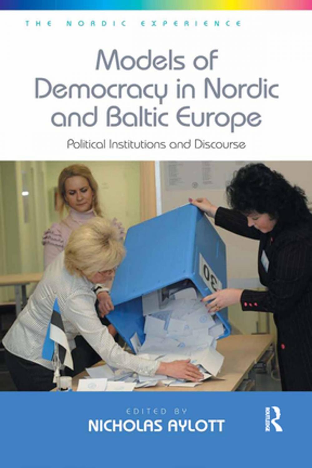 Big bigCover of Models of Democracy in Nordic and Baltic Europe