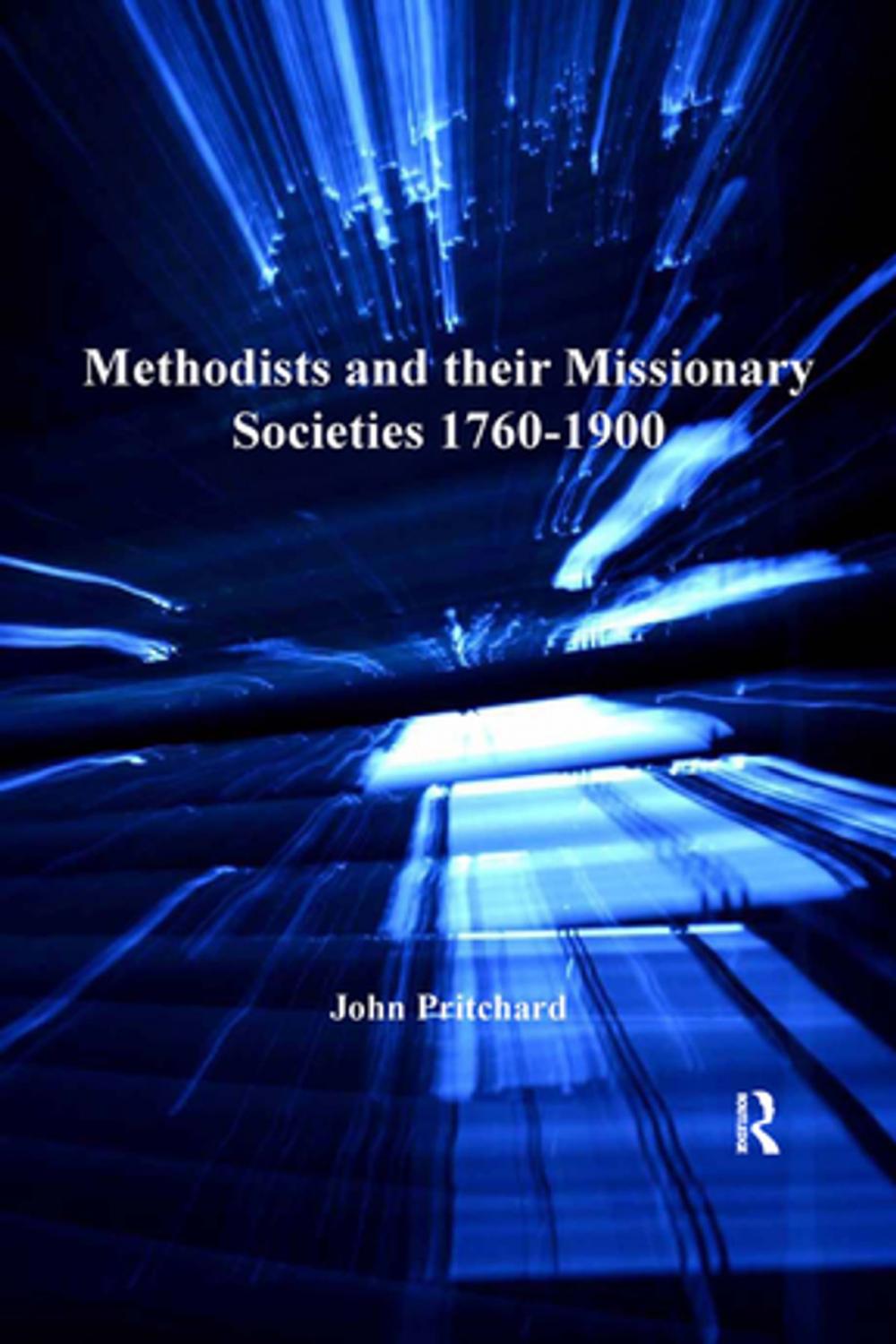 Big bigCover of Methodists and their Missionary Societies 1760-1900