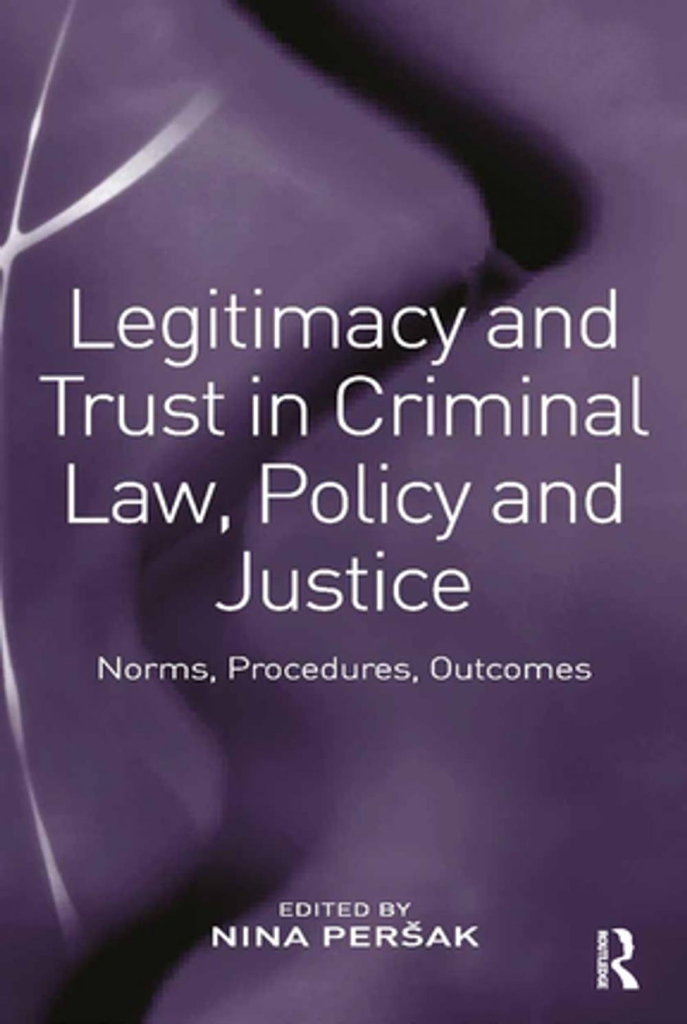 Big bigCover of Legitimacy and Trust in Criminal Law, Policy and Justice