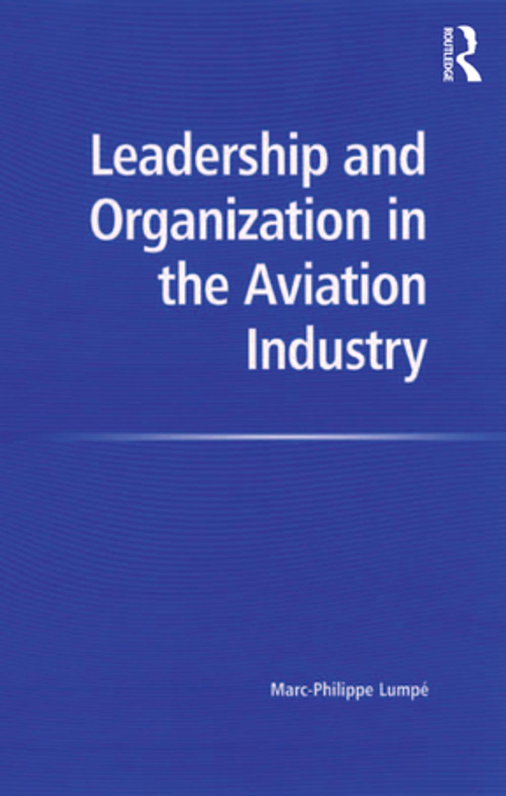 Big bigCover of Leadership and Organization in the Aviation Industry